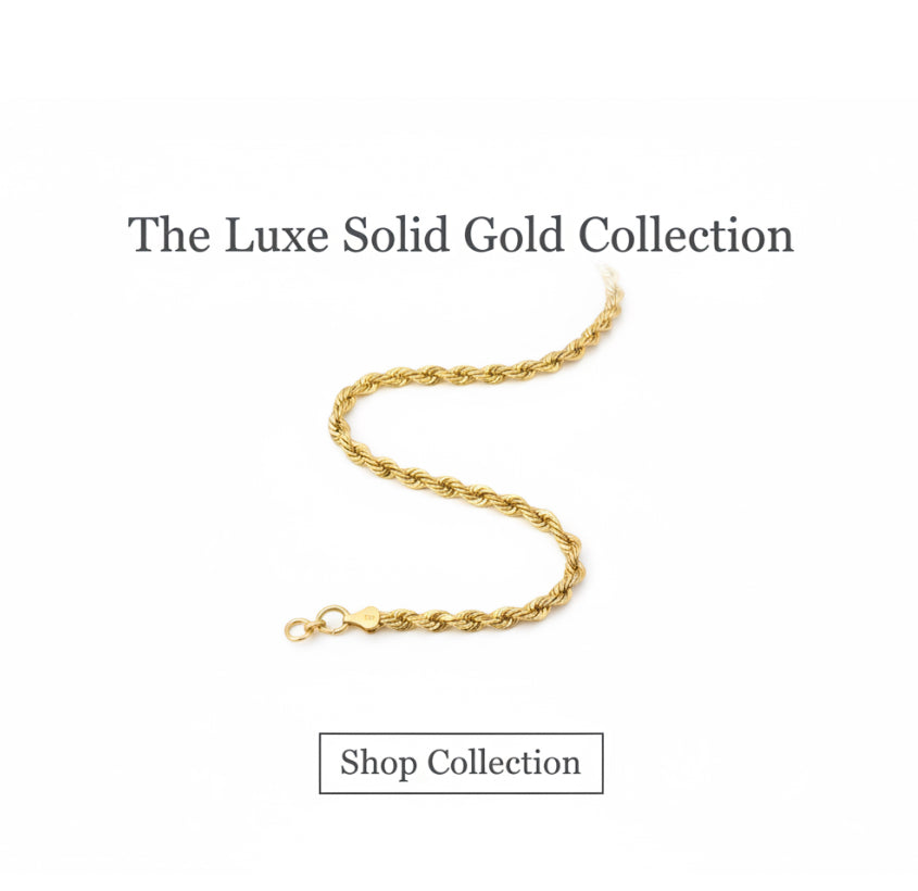 The Luxe Solid Gold Collection — Genuine 14k & 10k